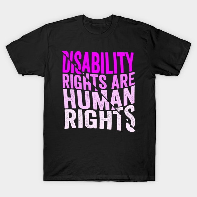 Disability Rights Are Human Rights T-Shirt by Horisondesignz
